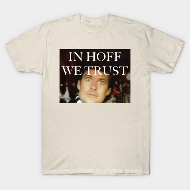 In Hoff We Trust Podcast T-Shirt by SouthgateMediaGroup